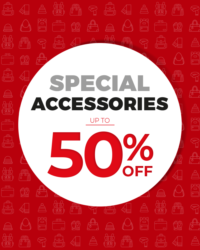 Special up to 50% off Accessories